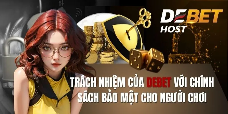 Nhà cái luôn đảm bảo trách nhiệm để hệ thống bảo mật hoạt động tốt