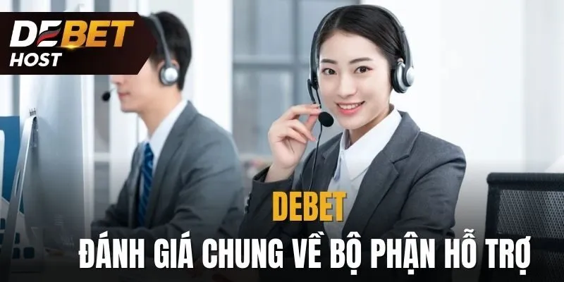 Đánh giá chung đội ngũ CSKH DEBET