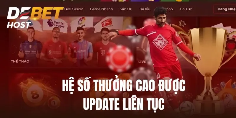 Hệ số thưởng cao được cập nhật liên tục