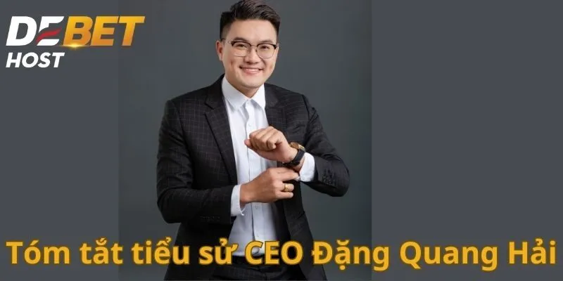 Tóm tắt tiểu sử CEO Đặng Quang Hải