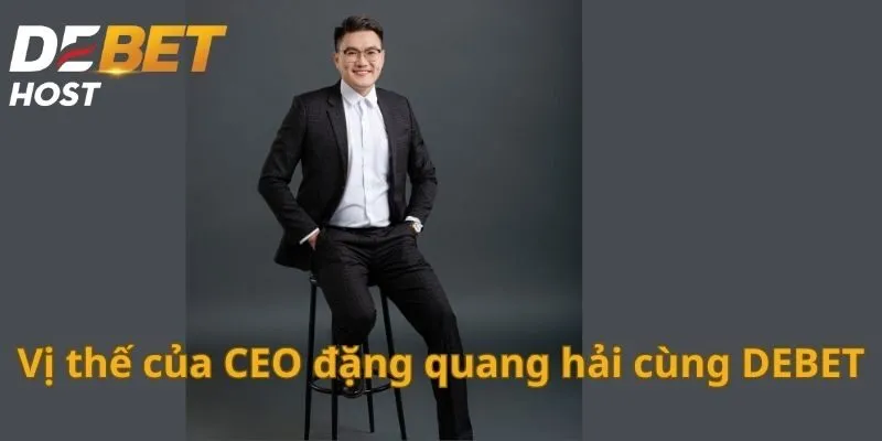 Vị thế của CEO đặng quang hải cùng DEBET